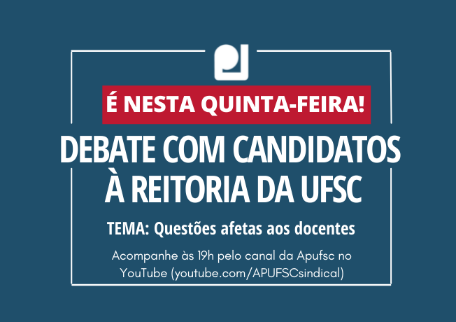 Apufsc Promove Debate Entre Candidatos à Reitoria Da Ufsc No Dia 10 De Março às 19h Apufsc